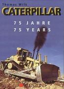 book: 75 Jahre Caterpillar (Thomas Wilk)