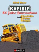 Buch: KAELBLE 100 Jahre Baumaschinen: Band 1