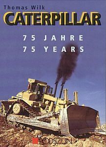 Buch: 75 Jahre Caterpillar (Thomas Wilk) 